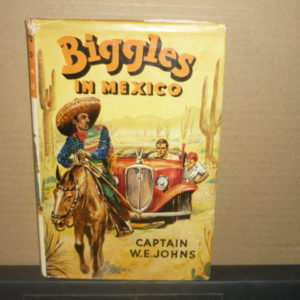 W.E.Johns - Biggles in Mexico - 1st, d/w