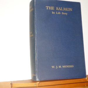 "The Salmon Its Life Story by W.Menzies  1931
