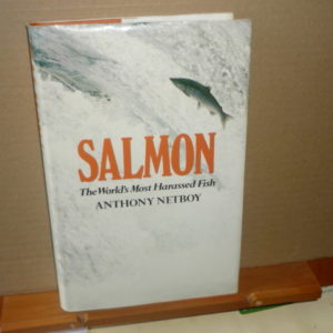 Salmon the worlds most harrased fish by Anthony Netboy -1980 d/w