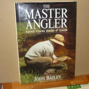 The Master Angler by John Bailey - 1997