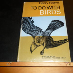 To Do with Birds by Henry Tegner - illus Watkins -Pitchford  1st 1965 -d/w